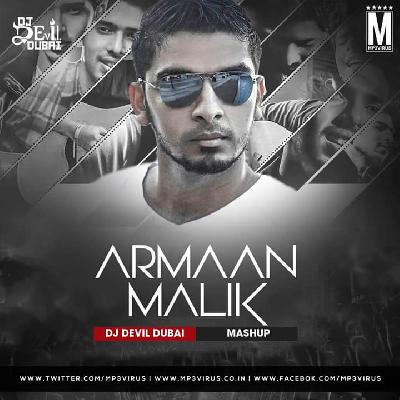 Armaan Malik Mashup – DJ Devil Dubai